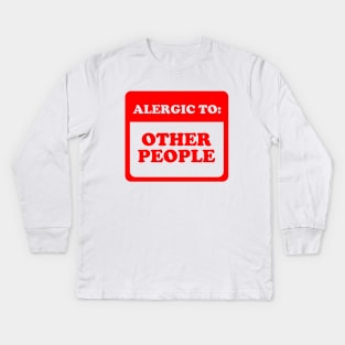 Allergic To Other People Kids Long Sleeve T-Shirt